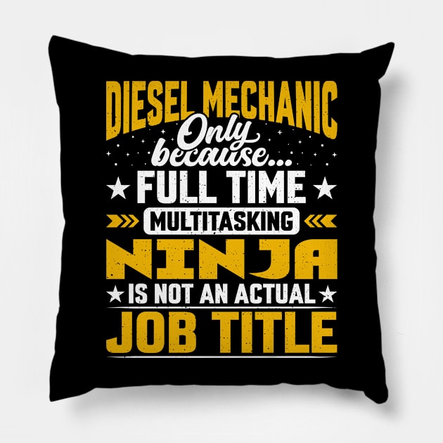 Diesel Mechanic Job Title Funny Diesel Technician Machinist Pillow by Pizzan