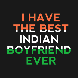 I have the best Indian boyfriend T-Shirt