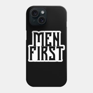 MEN FIRST, ALPHA MALE Phone Case