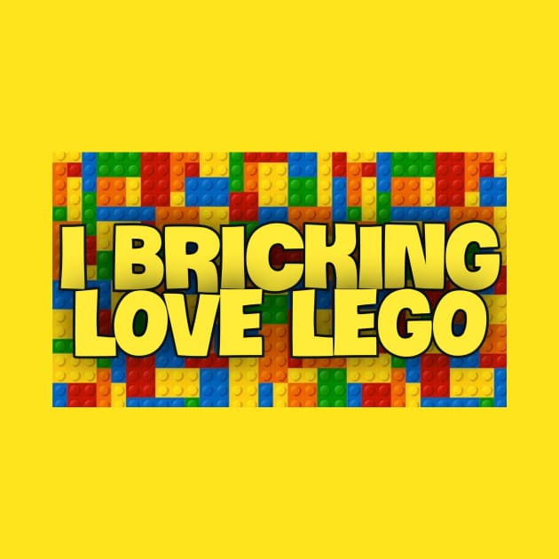 I BRICKING LOVE LEGO by TSOL Games