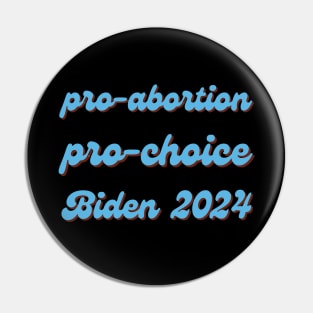 Pro choice_ Biden 2024 Pin