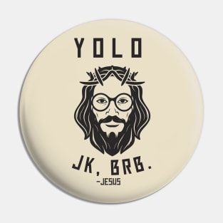 Yolo Jk Brb Jesus Shirt Christian Joke Pin