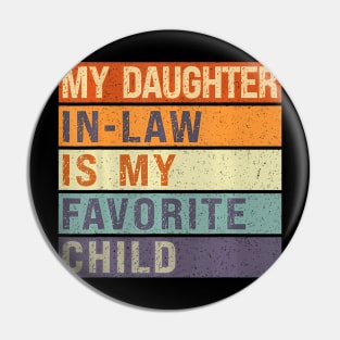 My Daughter In Law Is My Favorite Child Father's Day Retro Pin