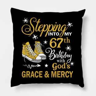 Stepping Into My 67th Birthday With God's Grace & Mercy Bday Pillow