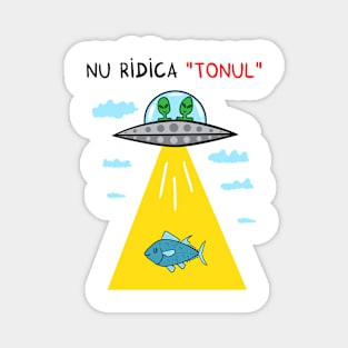 Nu ridica tonul (OZN) Magnet