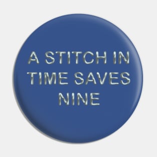 A stitch in time saves nine Pin