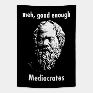 Meh Good Enough - Mediocrates Funny Quote Tapestry