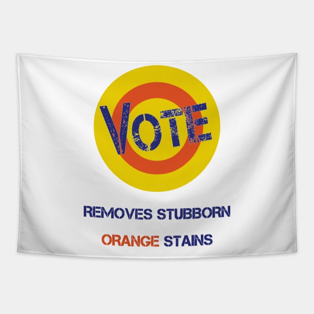 Vote Removes Stubborn Orange Stains Tapestry by Creative designs7