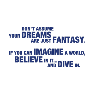 If you can imagine a world.... T-Shirt