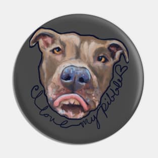 I Love My Pibble Pin