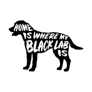 Black Lab, Home Is Where My T-Shirt