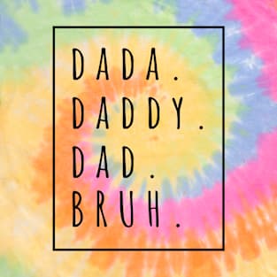 Dad Gift - Dada Daddy Dad bruh Tie Dye T-Shirt