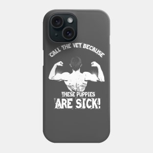 Call The Vet Because These Puppies Are Sick Phone Case