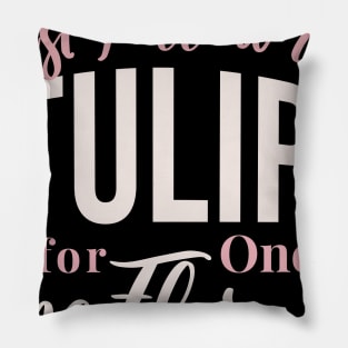 Just Follow the Tulip all for One & One Flor-al Ver 3 Pillow