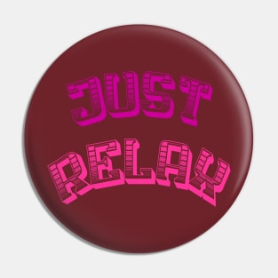 Just Relax Pin