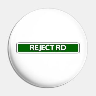 Reject Rd Street Sign Pin