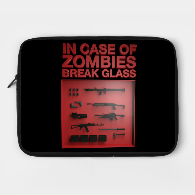 In case of Zombies Break Glass