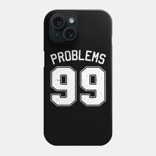 99 Problems Jersey Phone Case