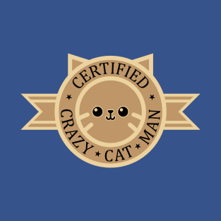 Certified Crazy Cat Man T-Shirt