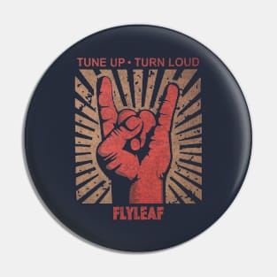 Tune up . Turn Loud Flyleaf Pin