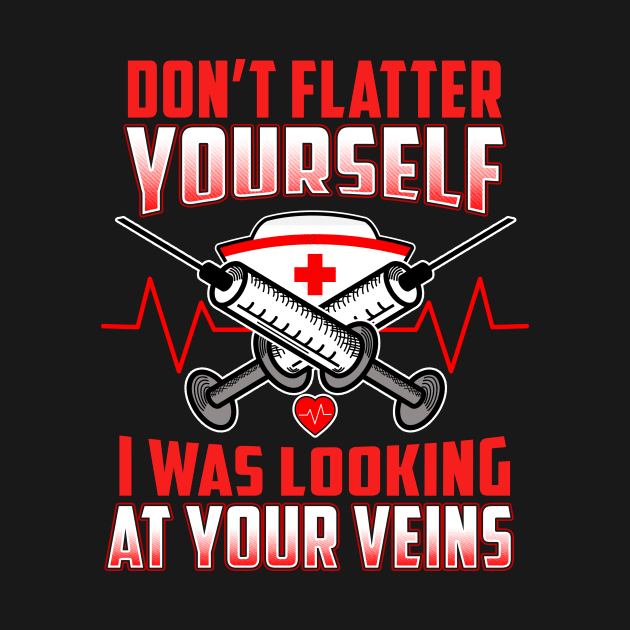 Don't Flatter Yourself I Was Looking At Your Veins by theperfectpresents