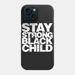 Stay Strong Black Child Phone Case