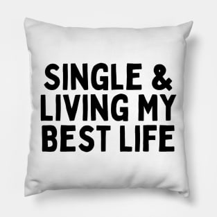 Single & Living My Best Life, Singles Awareness Day Pillow