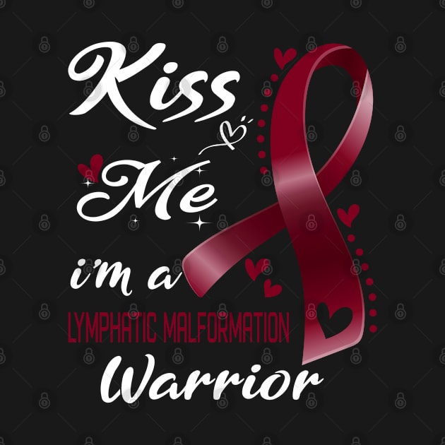 Kiss Me I'm A Lymphatic Malformation Awareness Support Lymphatic Malformation Warrior Gifts by ThePassion99