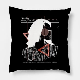 Smiling through it all version 7 Pillow