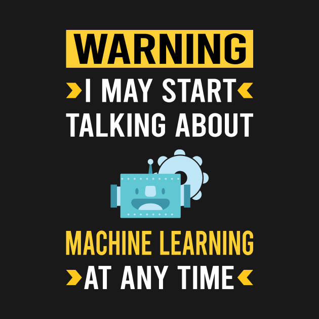 Warning Machine Learning by Bourguignon Aror