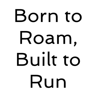 Trail Running T-Shirt, Born to Roam, Built to Run T-Shirt