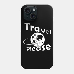 Travel Please Phone Case