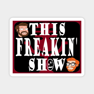 *NEW* This Freakin' Show Logo Magnet