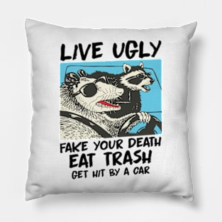 Live Ugly Fake Your Death Opossum Quotes Pillow