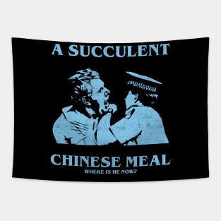 a Succulent Chinese Meal, Where is He Now? Tapestry