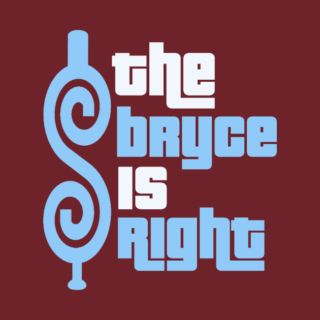 The Bryce Is Right by Bigfinz