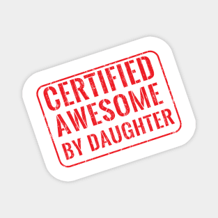 Certified awesome by daughter Magnet