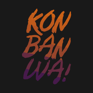 KONBANWA T-Shirt