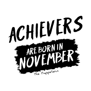 Achievers Are Born In November T-Shirt