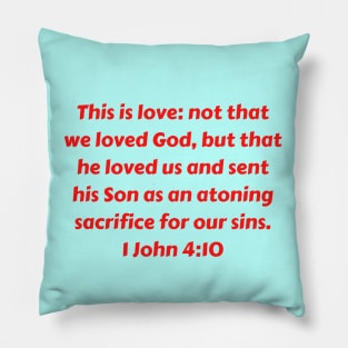 Bible Verse 1 John 4:10 Pillow