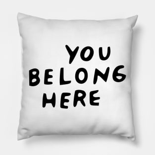 you belong here Pillow