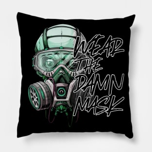 Cool Edgy Wear the Damn Mask Slogan Pillow