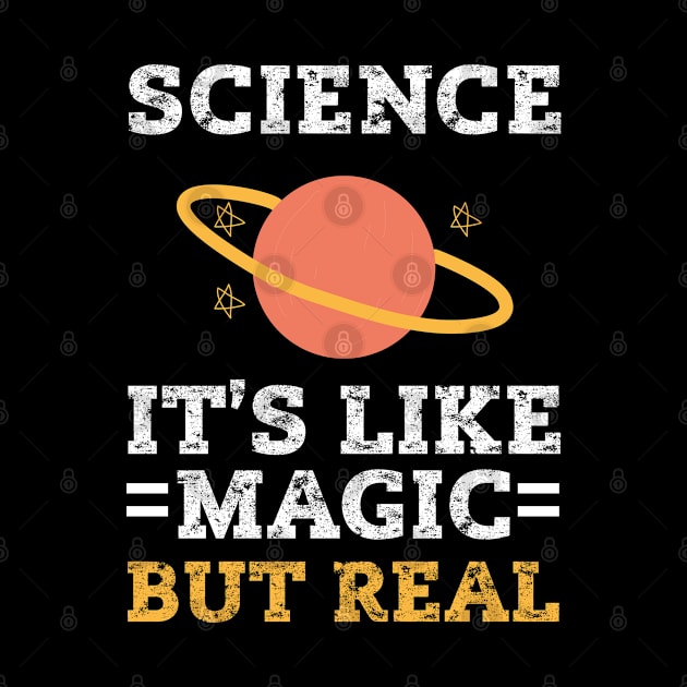 science it's like magic but real by Crazy Shirts For All