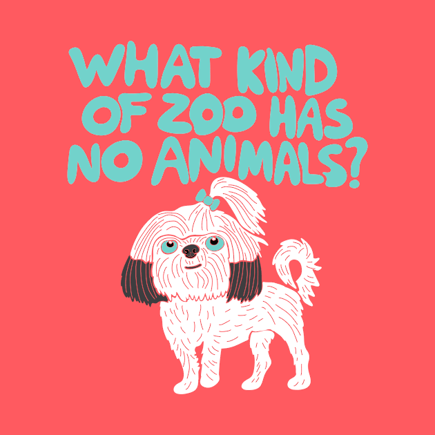 What Kind of Zoo has No Animals? A Shih Tzu by Alissa Carin