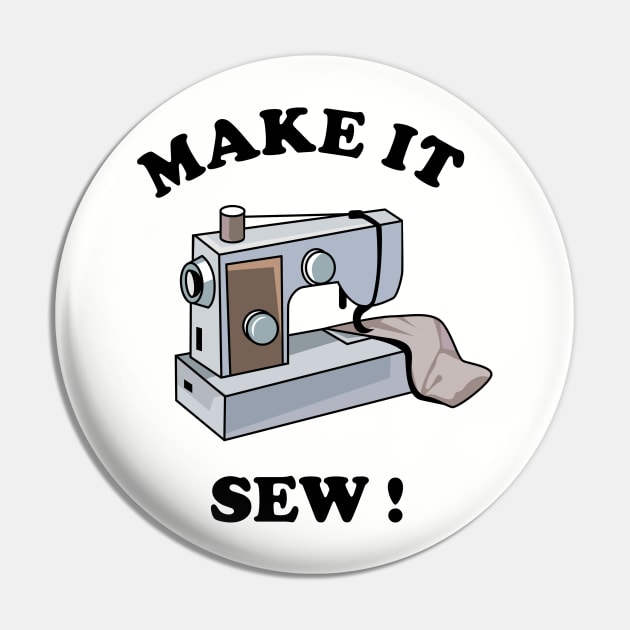 Make It Sew Pin by dumbshirts