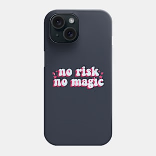 no risk no magic Phone Case