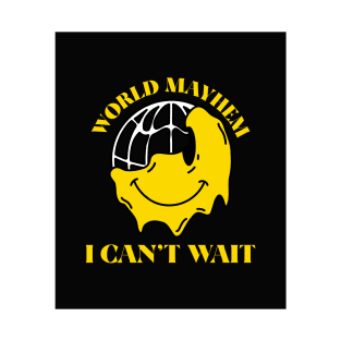 World Mayhem I Can't Wait T-Shirt