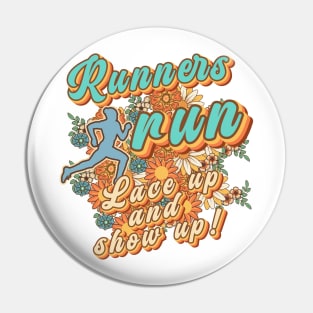 Runners run lace up and show up Runner retro quote  gift for running Vintage floral pattern Pin