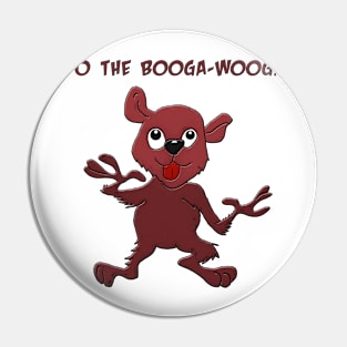 Do the Booga Wooga Pin