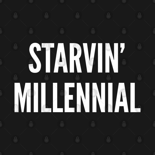 Starving Millennial - Funny Novelty Generation Humor by sillyslogans